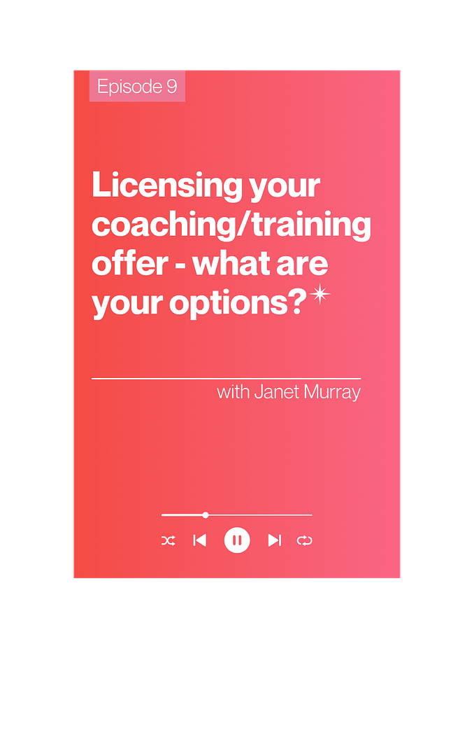 The Courageous CEO podcast, episode 9: Licensing your coaching/training offer - what are your options?